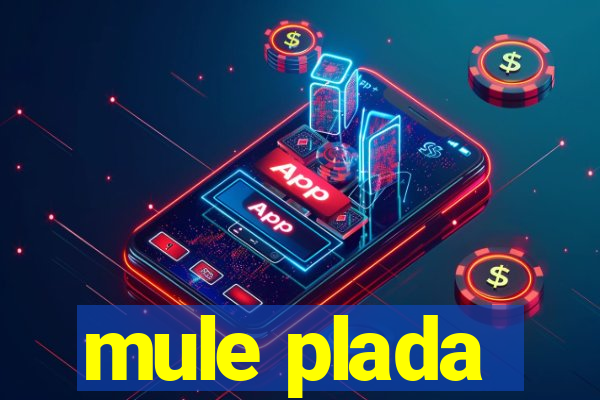 mule plada